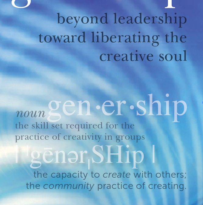 Genership: Beyond Leadership Toward Liberating the Creative Soul